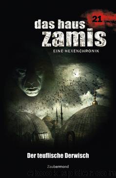 Das Haus Zamis 021 - Der teuflische Derwisch by Michael M. Thurner & Catalina Corvo