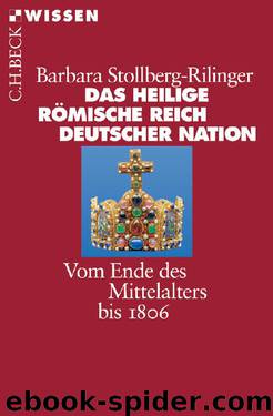 Das Heilige Römische Reich Deutscher Nation by Stollberg-Rilinger Barbara