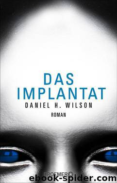 Das Implantat: Roman (German Edition) by Wilson Daniel H