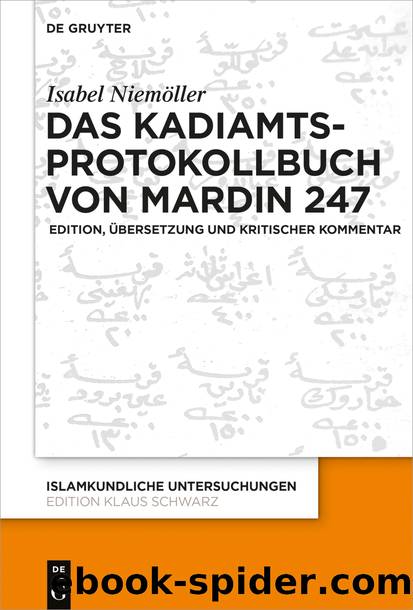 Das Kadiamtsprotokollbuch von Mardin 247 by Isabel Niemöller