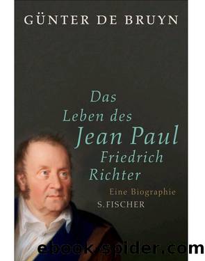 Das Leben des Jean Paul Friedrich Richter: Eine Biographie (German Edition) by Günter de Bruyn