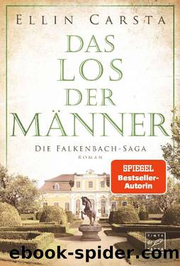 Das Los der MÃ¤nner (Die Falkenbach-Saga) (German Edition) by Ellin Carsta
