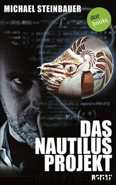 Das Nautilus-Projekt. Roman by Michael Steinbauer