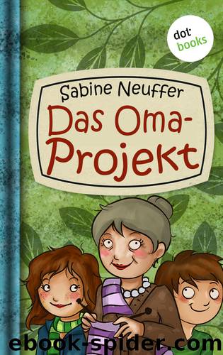 Das Oma-Projekt by Sabine Neuffer
