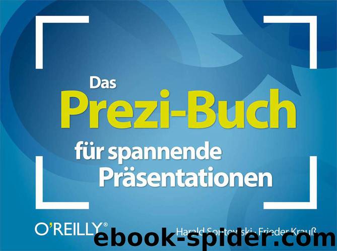 Das Prezi-Buch für spannende Präsentationen by Harald Sontowski und Frieder Krauß