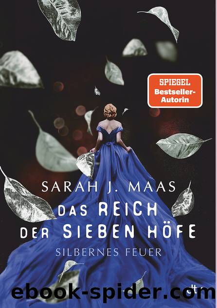 Das Reich der sieben HÃ¶fe â Silbernes Feuer by Sarah J. Maas