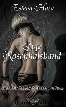 Das Rosenhalsband Â· Sehnsucht nach Unterwerfung by Hara Esteva