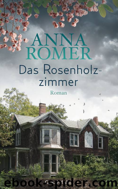 Das Rosenholzzimmer - Roman by Anna Romer