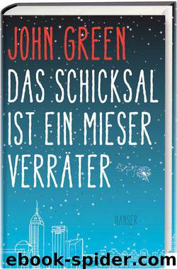 Das Schicksal ist ein mieser Verräter (German Edition) by John Green