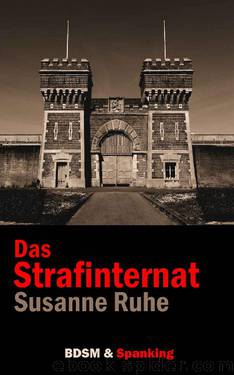 Das Strafinternat (German Edition) by Susanne Ruhe