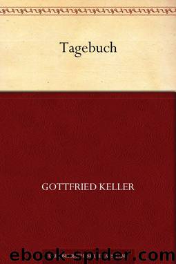 Das Tagebuch und das Traumbuch (German Edition) by Gottfried Keller