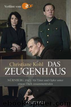 Das Zeugenhaus: Nürnberg 1945 by Christiane Kohl