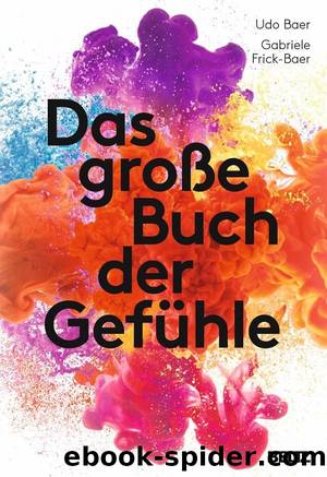 Das groÃe Buch der GefÃ¼hle by Baer Udo & Frick-Baer Gabriele