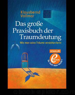 Das große Praxisbuch der Traumdeutung: Wie man seine Träume verstehen lernt (German Edition) by Klausbernd Vollmar