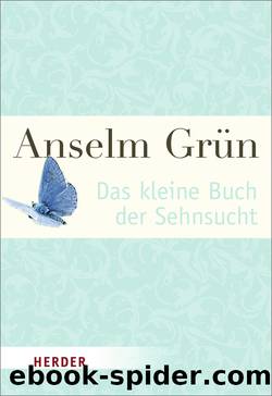 Das kleine Buch der Sehnsucht by Anselm Grün