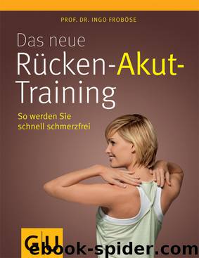 Das neue Rücken-Akut-Training by Ingo Froböse