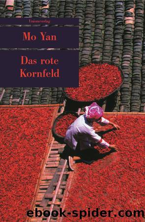Das rote Kornfeld by Mo Yan