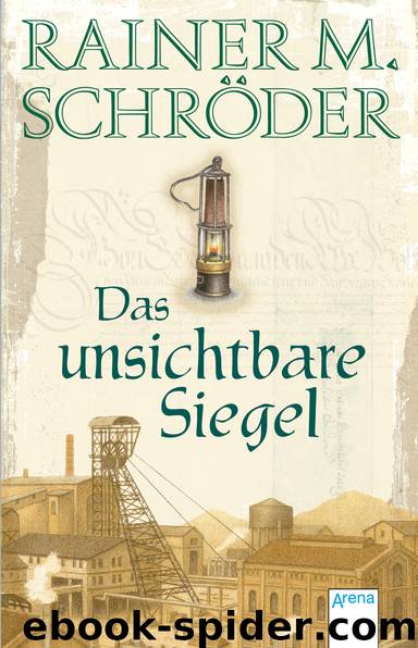 Das unsichtbare Siegel by Rainer M. Schröder