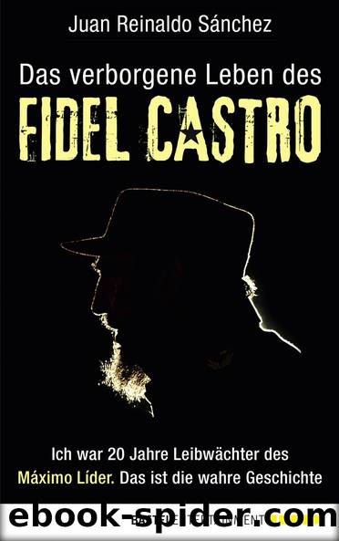 Das verborgene Leben des Fidel Castro by Juan Reinaldo Sanchez