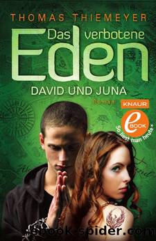Das verbotene Eden Bd. 1 - David und Juna by Thomas Thiemeyer