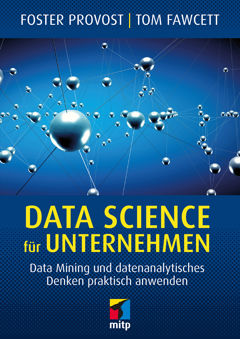 Data Science für Unternehmen by Provost Foster/Fawcett Tom