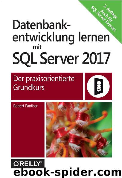 Datenbankentwicklung lernen mit SQL Server 2017 by Robert Panther