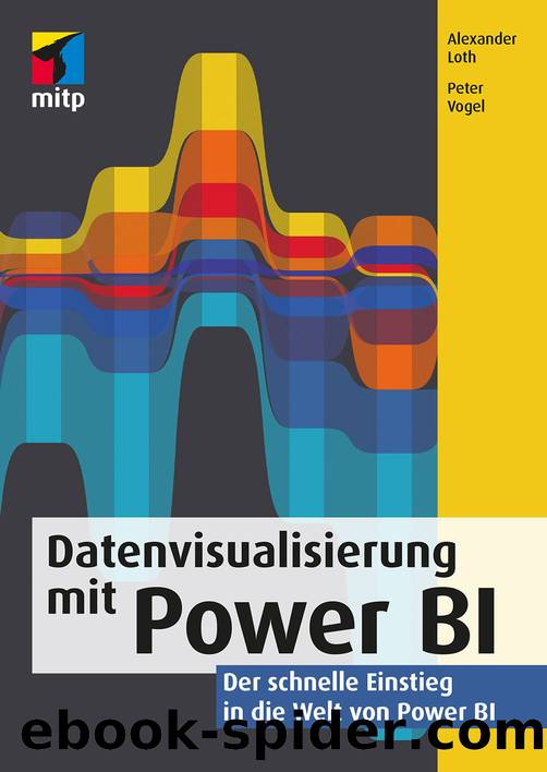 Datenvisualisierung mit Power BI by Alexander Loth & Peter Vogel