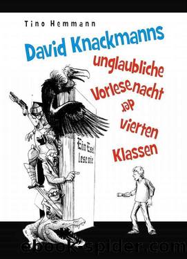 David Knackmanns unglaubliche Vorlesenacht der vierten Klassen. Mit Illustrationen von Thomas Leibe by Hemmann Tino
