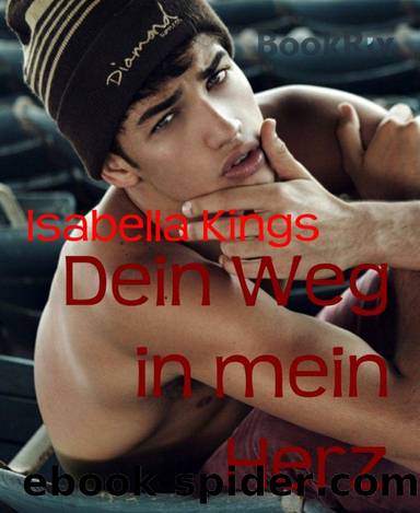 Dein Weg in mein Herz (German Edition) by Isabella Kings