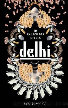 Delhi: Im Rausch des Geldes (German Edition) by Dasgupta Rana