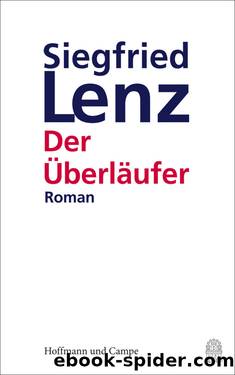 Der Überläufer. Roman by Siegfried Lenz