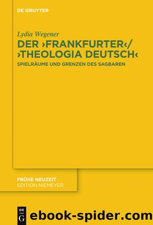 Der âFrankfurterââTheologia deutschâ by Lydia Wegener