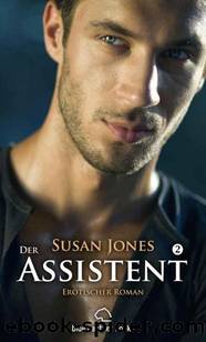 Der Assistent 2 | Erotischer Roman by Susan Jones