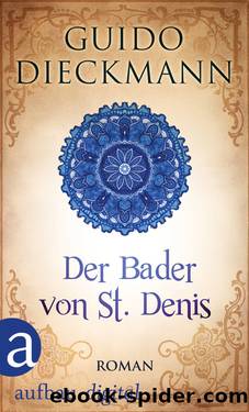 Der Bader von St. Denis by Dieckmann Guido