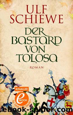 Der Bastard von Tolosa  Roman by Ulf Schiewe
