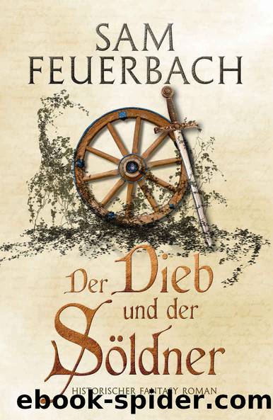 Der Dieb und der SÃ¶ldner: Die Gaukler Chroniken 1 (German Edition) by Sam Feuerbach
