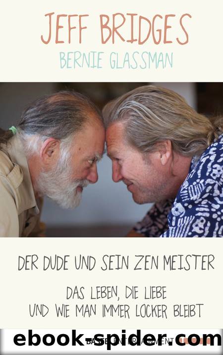 Der Dude und sein Zen Meister - das Leben, die Liebe und wie man immer locker bleibt by Bastei Lübbe