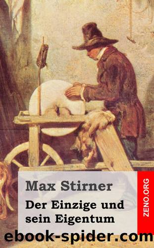 Der Einzige und sein Eigentum by Max Stirner