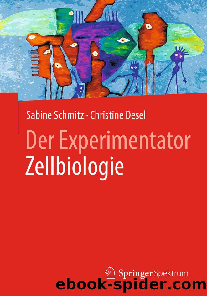 Der Experimentator Zellbiologie by Sabine Schmitz & Christine Desel