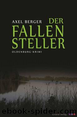 Der Fallensteller: Oldenburg-Krimi (German Edition) by Berger Axel