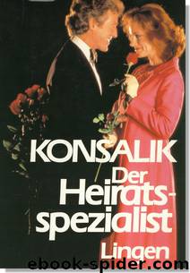Der Heiratsspezialist by Heinz G. Konsalik