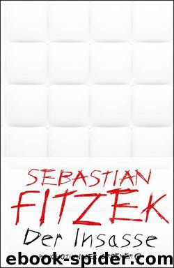 Der Insasse: Psychothriller (German Edition) by Sebastian Fitzek