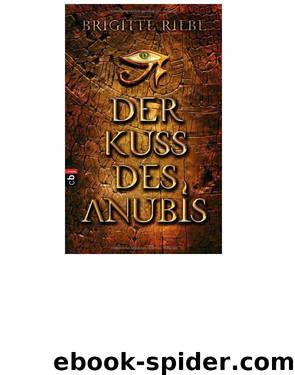 Der Kuss Des Anubis by Brigitte Riebe