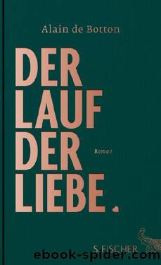 Der Lauf der Liebe. Roman by Alain de Botton