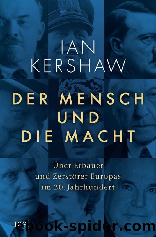 Der Mensch und die Macht_ Ãber Erbauer und ZerstÃ¶rer Europas im 20. Jahrhundert by Kershaw Ian