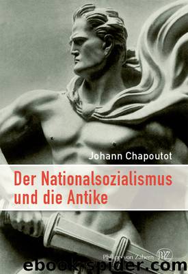 Der Nationalsozialismus und die Antike by Chapoutot Johann; Fekl Walther;