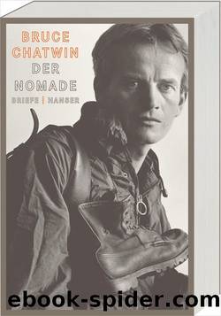 Der Nomade: Briefe 1948-1988 (B00OVLPV2G) by Bruce Chatwin