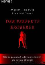 Der Perfekte Eroberer by Arne Hoffmann