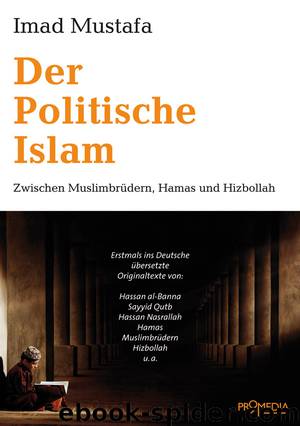 Der Politische Islam. Zwischen Muslimbrüdern, Hamas und Hizbollah by Imad Mustafa