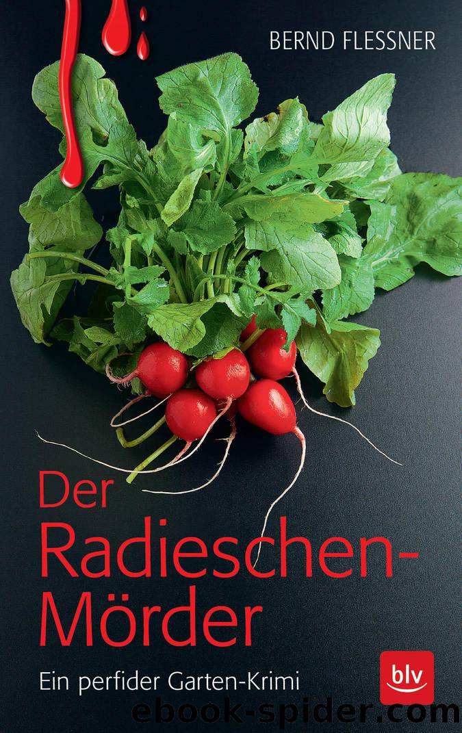 Der Radieschen-Mörder: Ein perfider Garten-Krimi by Bernd Flessner